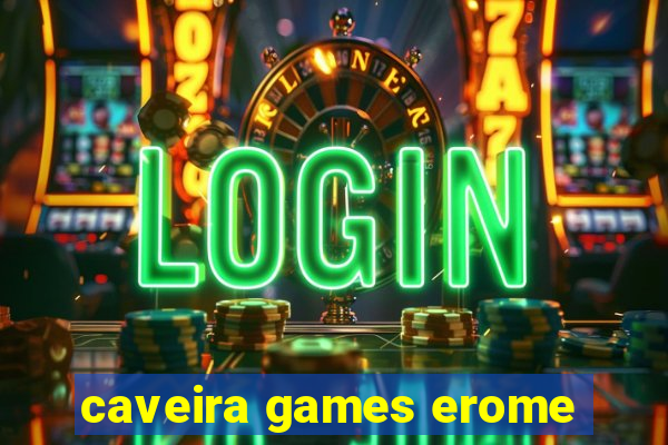 caveira games erome